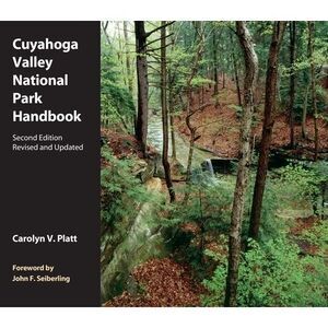 Cuyahoga Valley National Park Handbook: Revised and Updated -- Platt